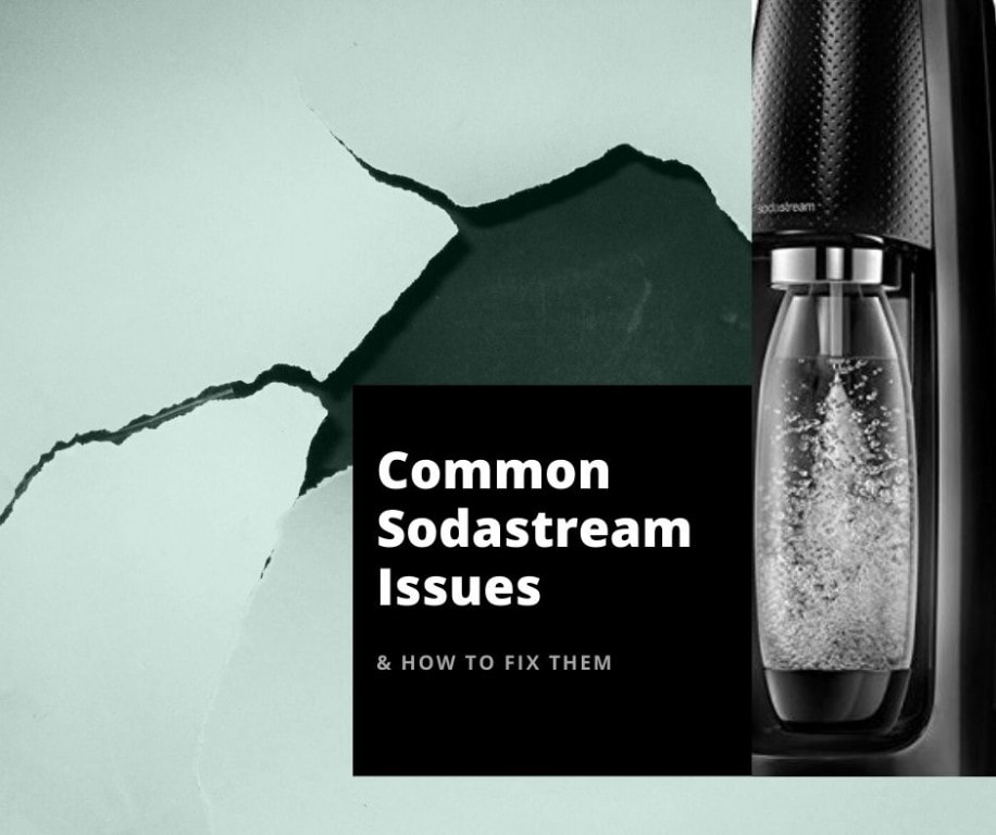 Common Sodastream Issues & how to fix them