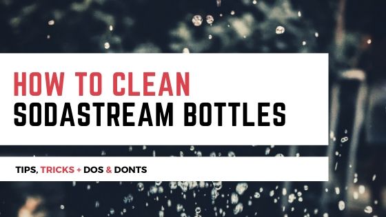 how to clean sodastream bottles
