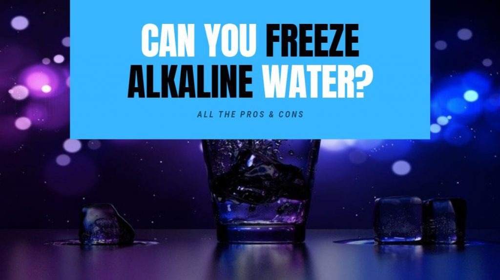 can you freeze alkaline water