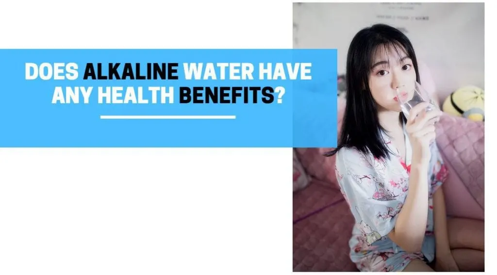 Does Alkaline Water Have Any Health Benefits