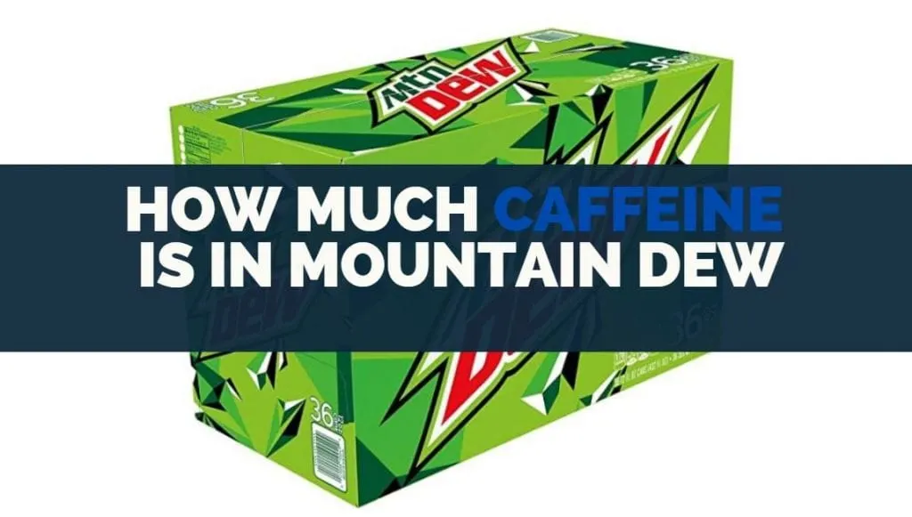 how much caffeine is in mountain dew