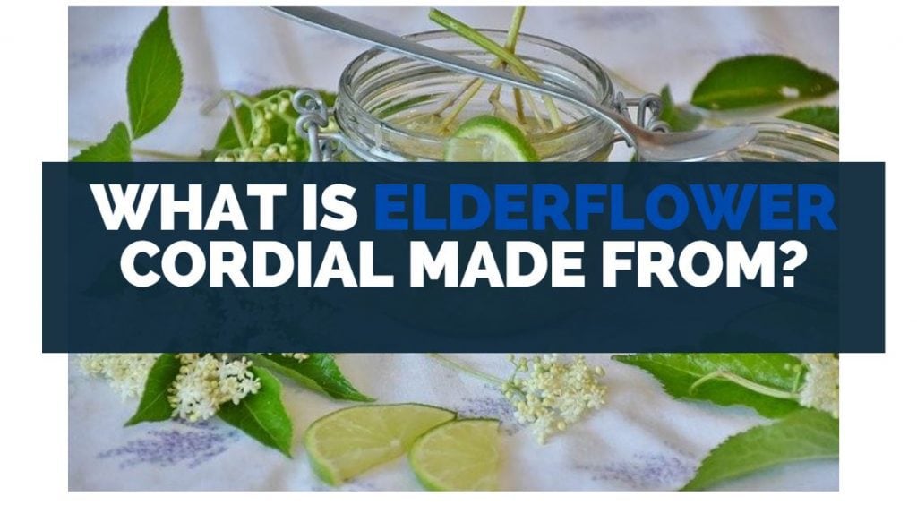 What Is Elderflower Cordial Made From