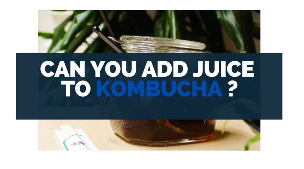 can you add juice to kombucha