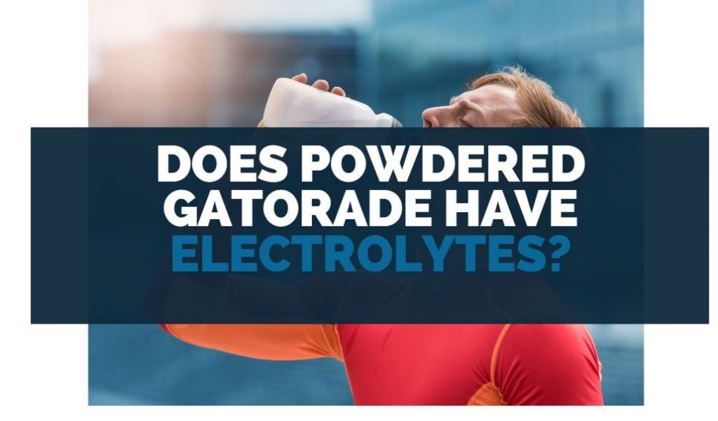 Does Powdered Gatorade Have Electrolytes