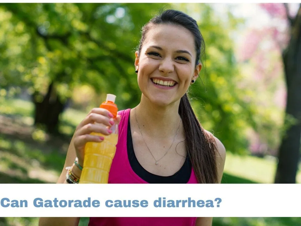 Can Gatorade Give You Diarrhea? [Cause, Side Effects]