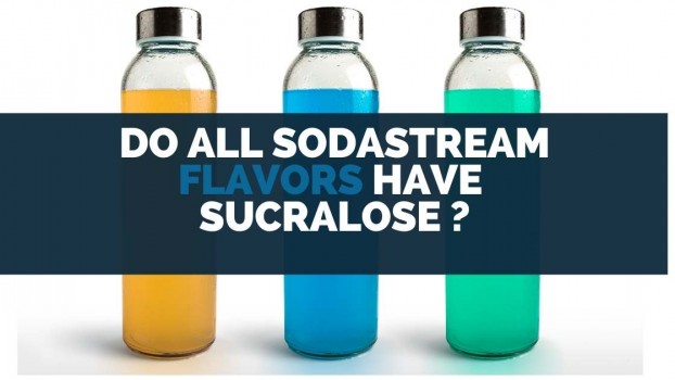 Do All SodaStream Flavors Have Sucralose