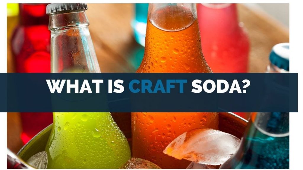 What Is Craft Soda