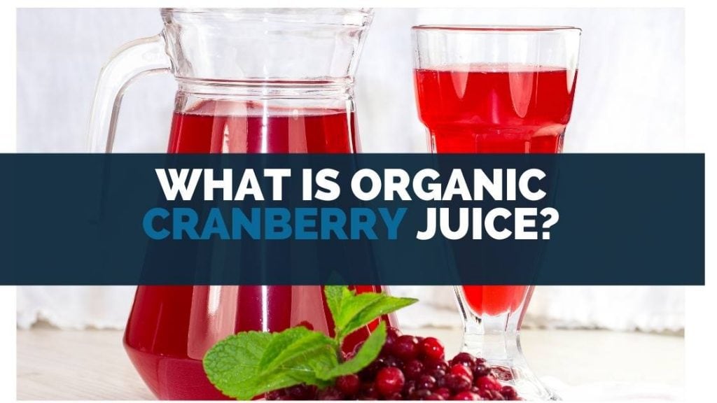 What is Organic Cranberry Juice
