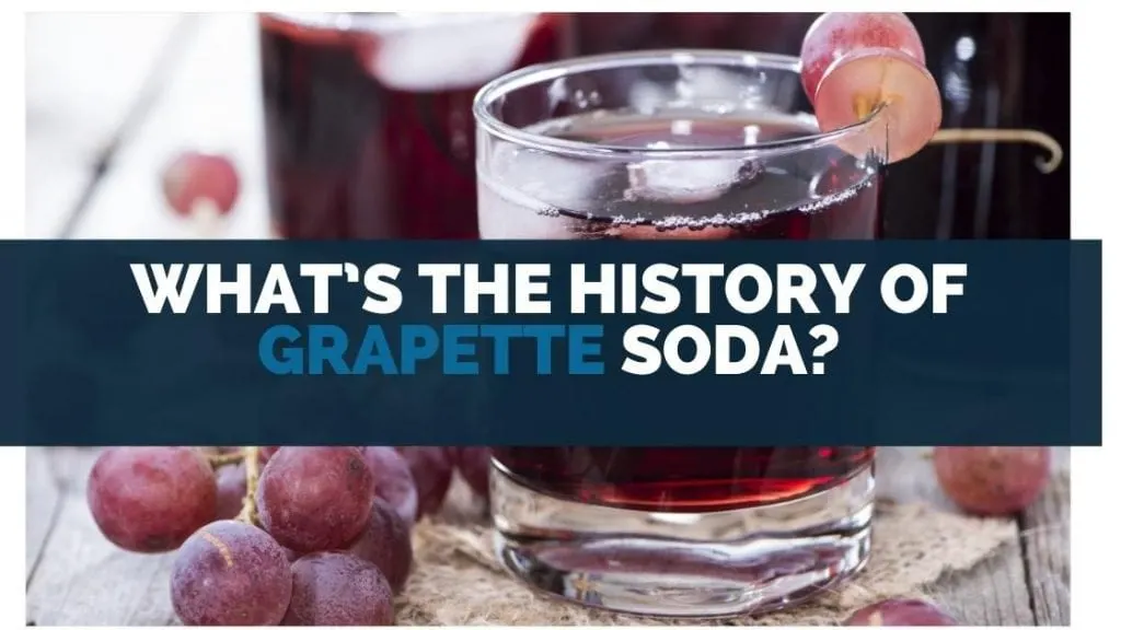 Whats the History of Grapette Soda
