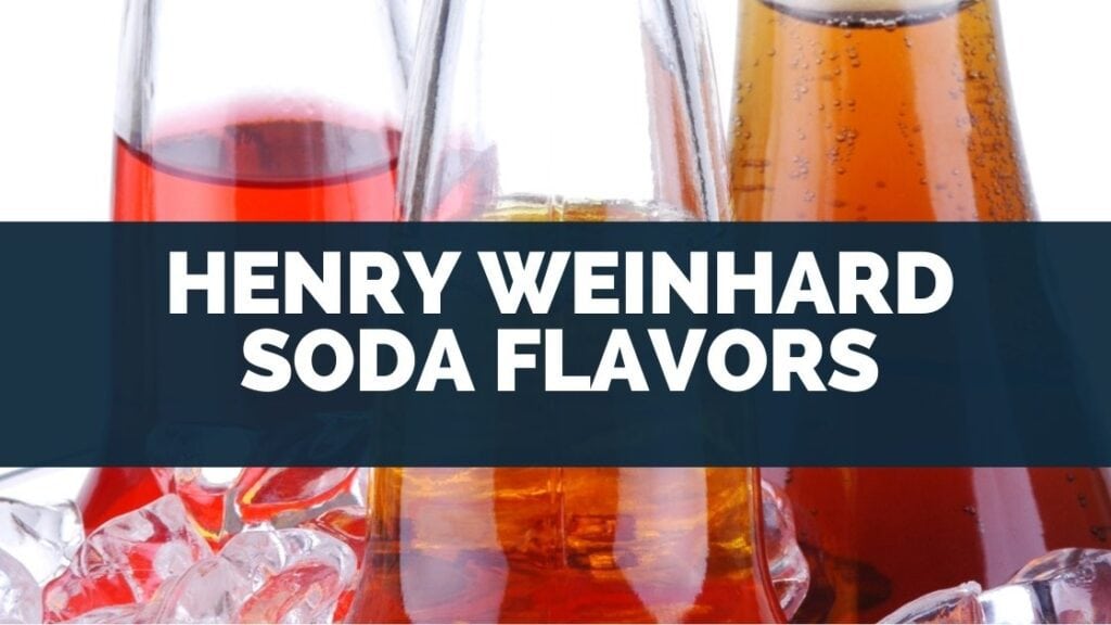 Henry Weinhard Soda Flavors