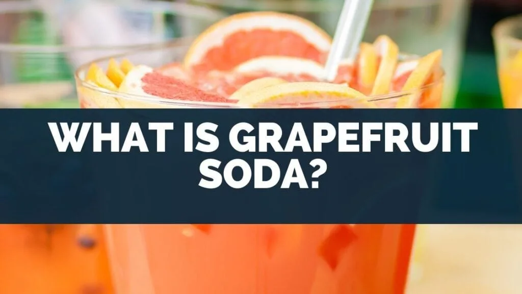 What Is Grapefruit Soda