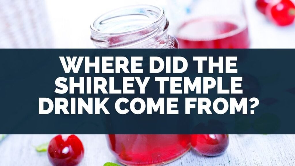 Where Did The Shirley Temple Drink Come From