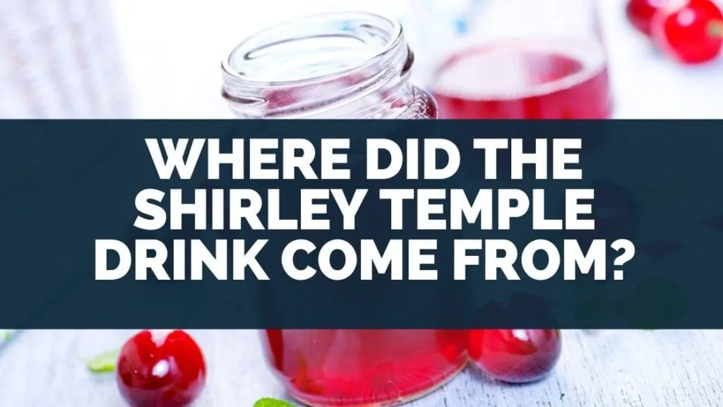 Where Did The Shirley Temple Drink Come From