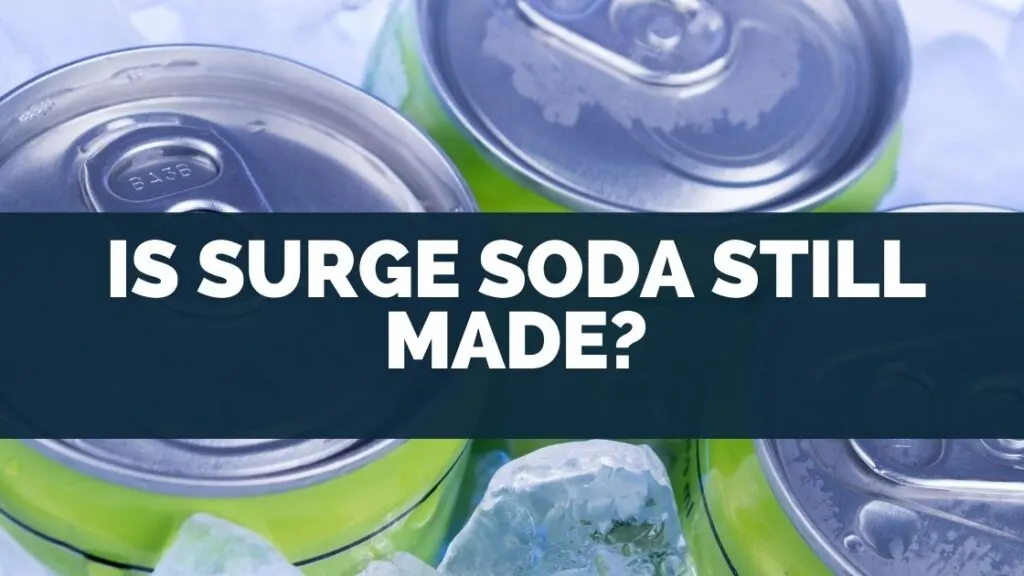 Is Surge Soda Still Made