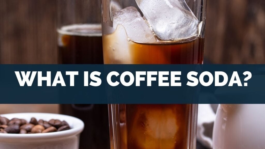 What Is Coffee Soda