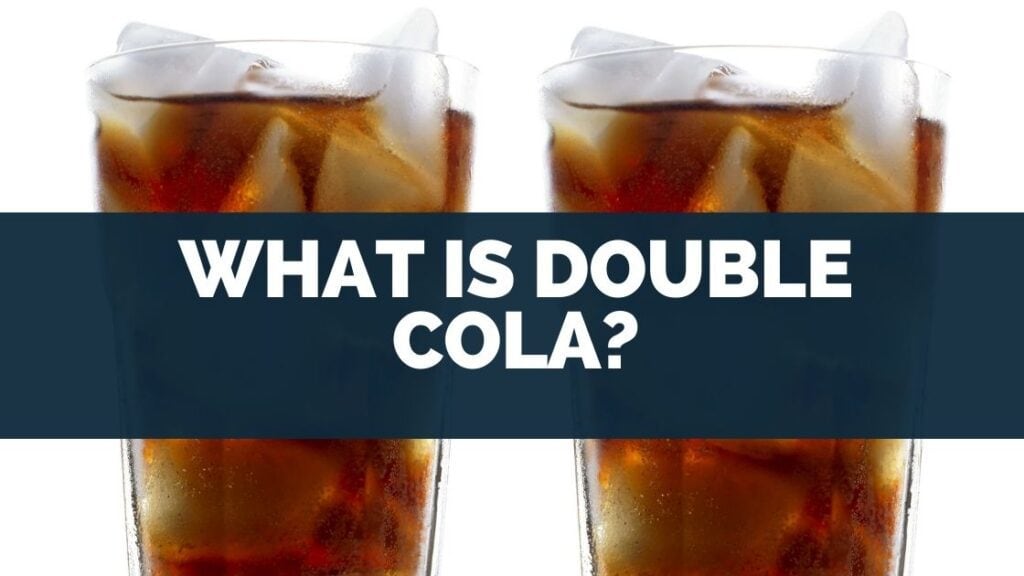 What Is Double Cola