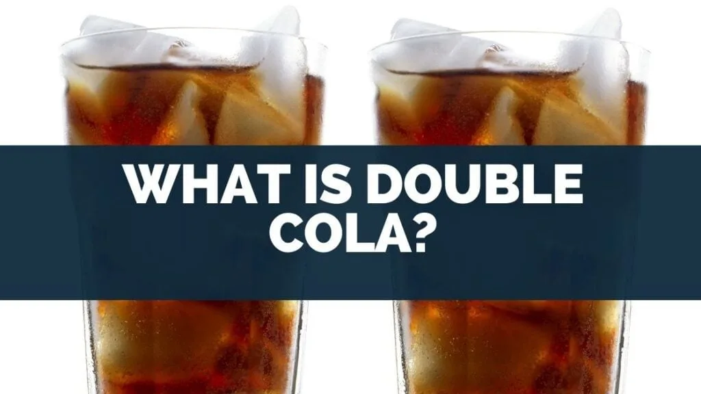 What Is Double Cola