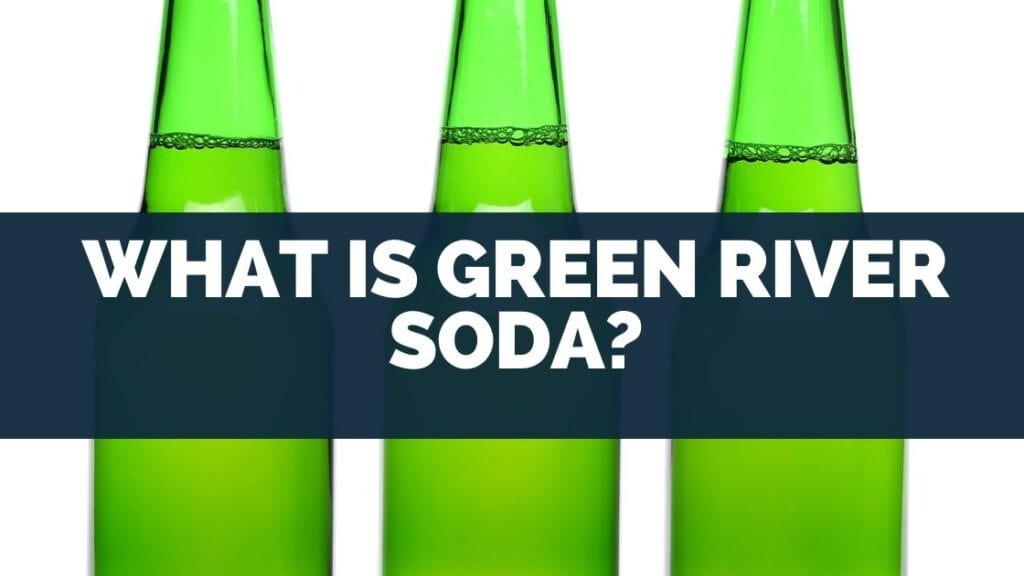What Is Green River Soda