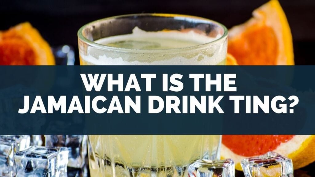 What Is the Jamaican Drink Ting