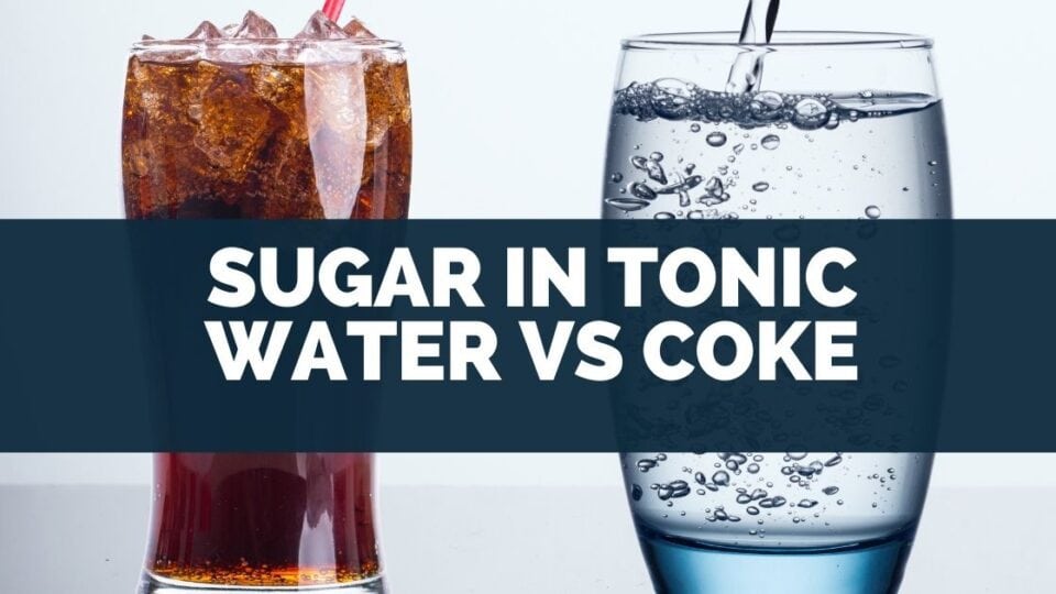 Sugar In Tonic Water Vs Coke [How Much Is BAD]