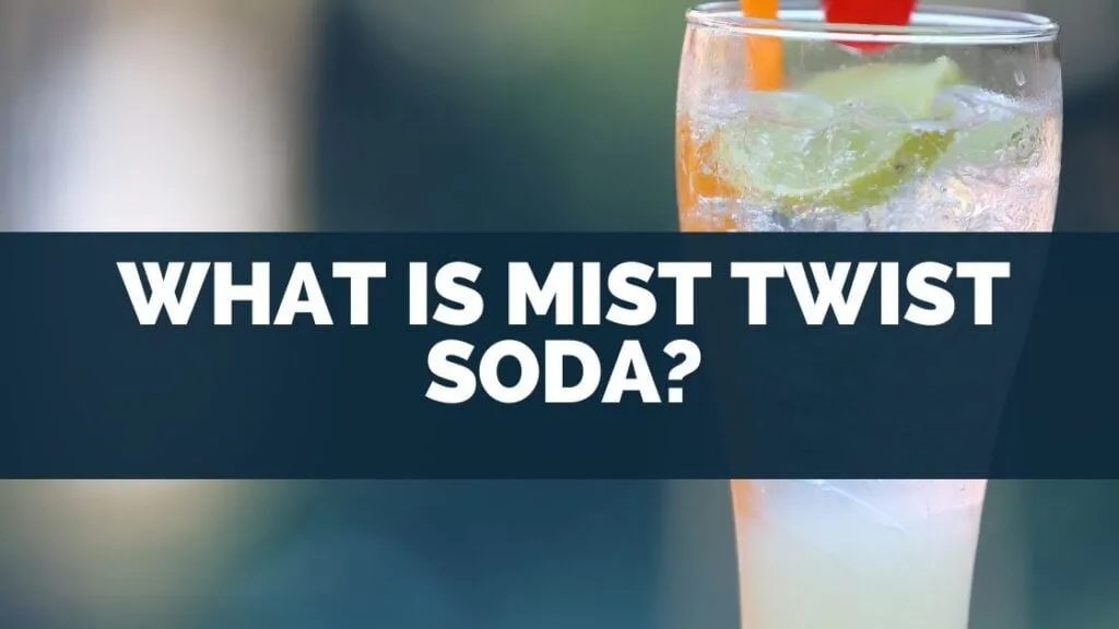 What Is Mist Twist Soda