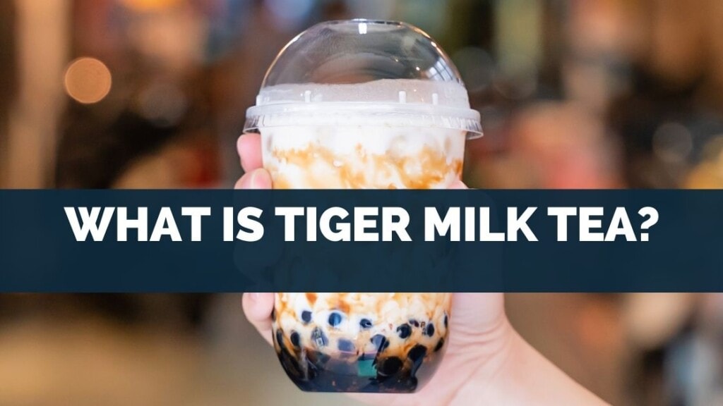 What Is Tiger Milk Tea Best Recipe And Ingredients List 7585