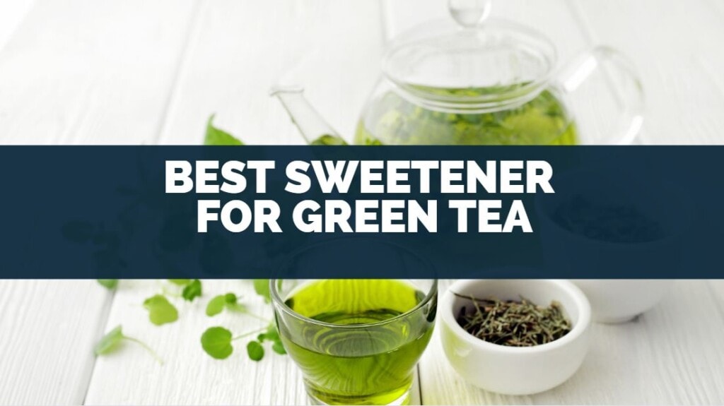 best sweetener for green tea