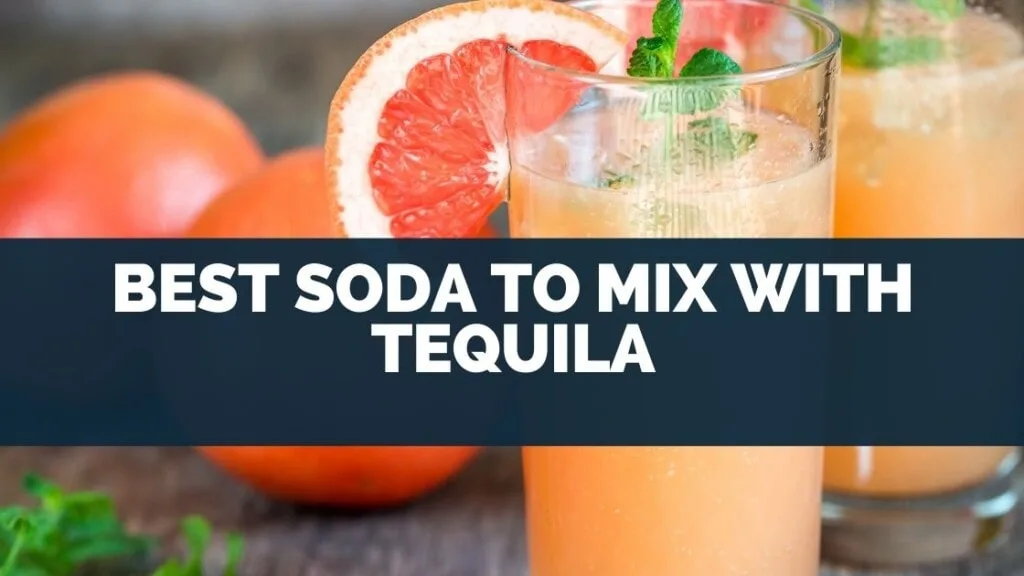 Best Soda to Mix with Tequila