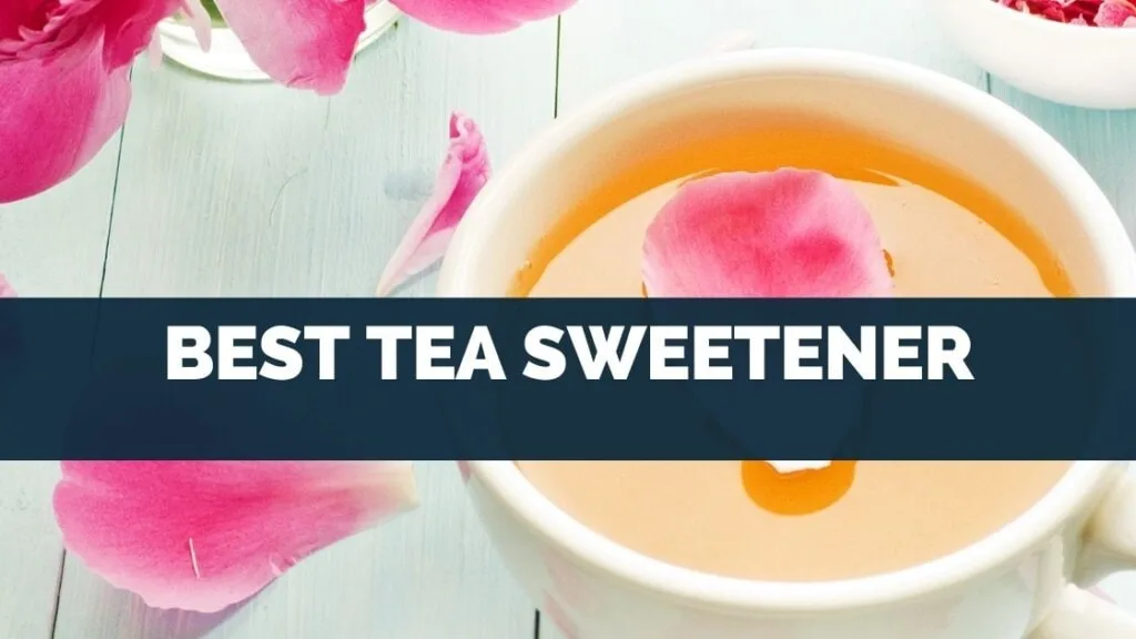 Best Tea Sweetener
