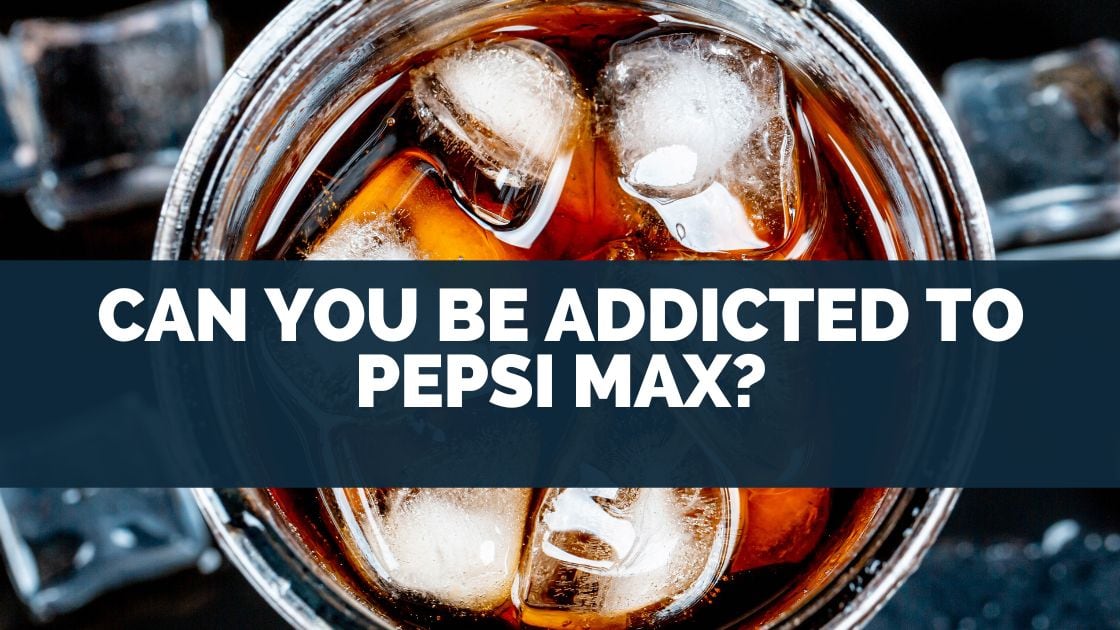 Can You Be Addicted to Pepsi Max?
