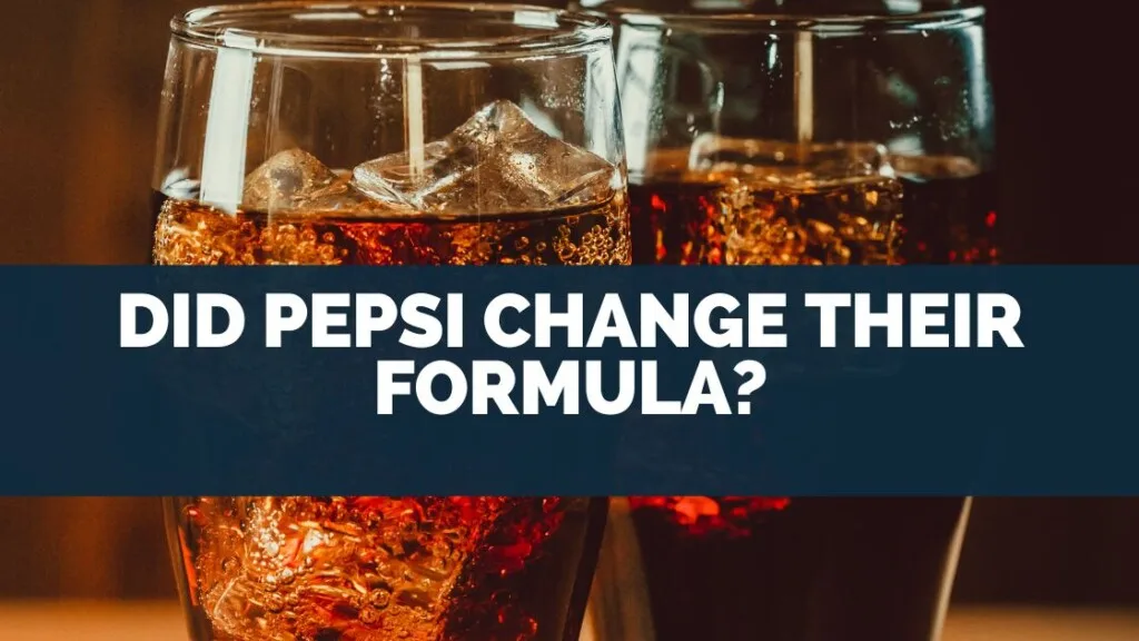 Did Pepsi Change Their Formula?