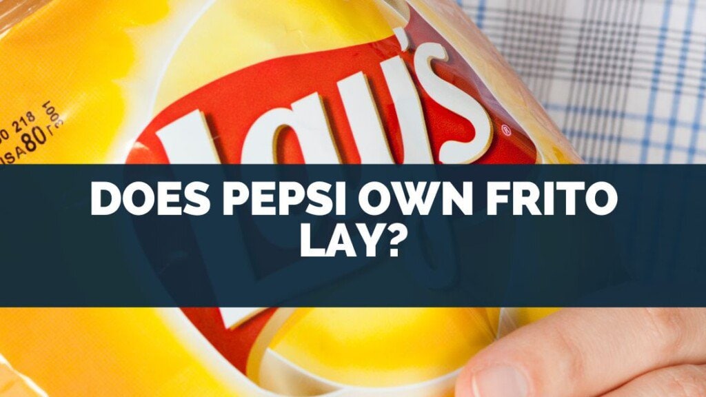 Does Pepsi Own Frito Lay?