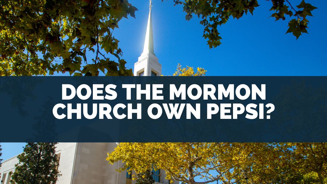 Does the Mormon Church Own Pepsi?