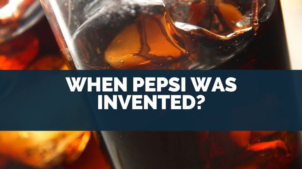 When Pepsi Was Invented?
