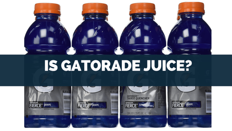 Is Gatorade Juice? [Good OR Bad For Your Health]