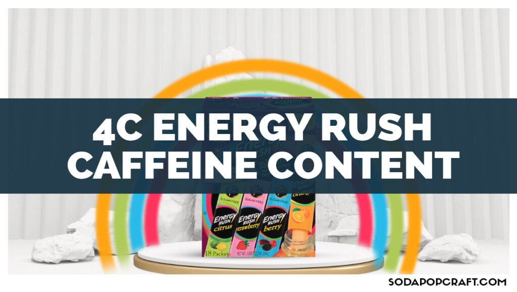 4C-Energy-Rush-Caffeine-Content