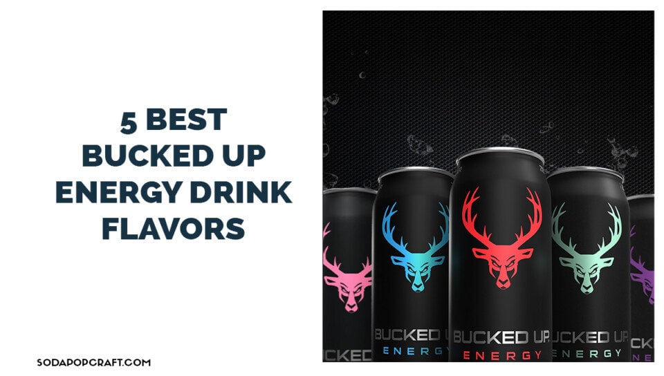 Bucked Up Energy Drink Flavors