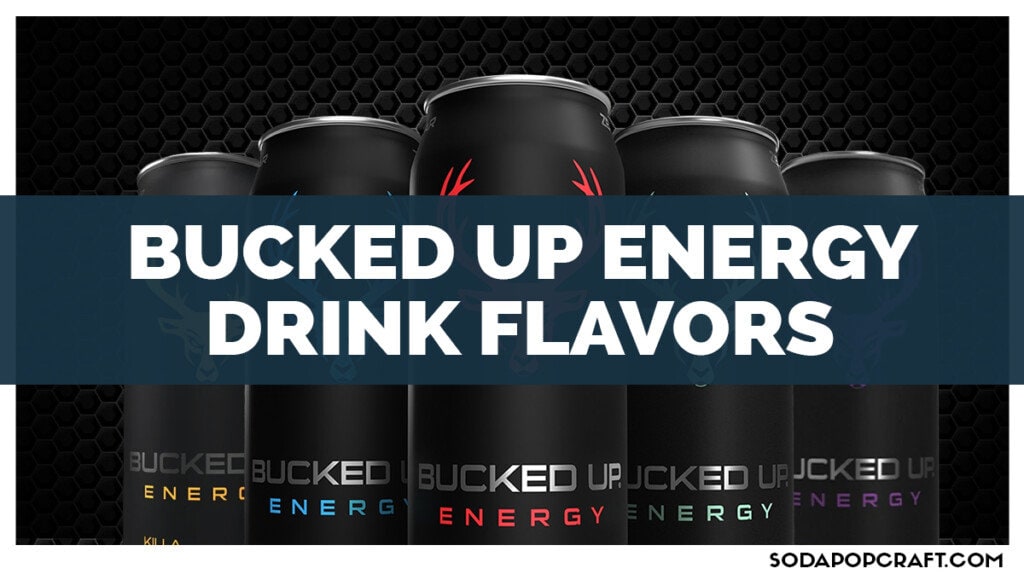 Bucked Up Energy Drink Flavors