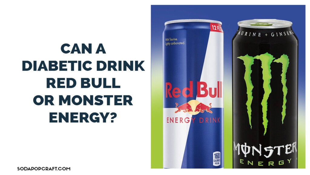 Can a Diabetic Drink Red Bull or Monster Energy