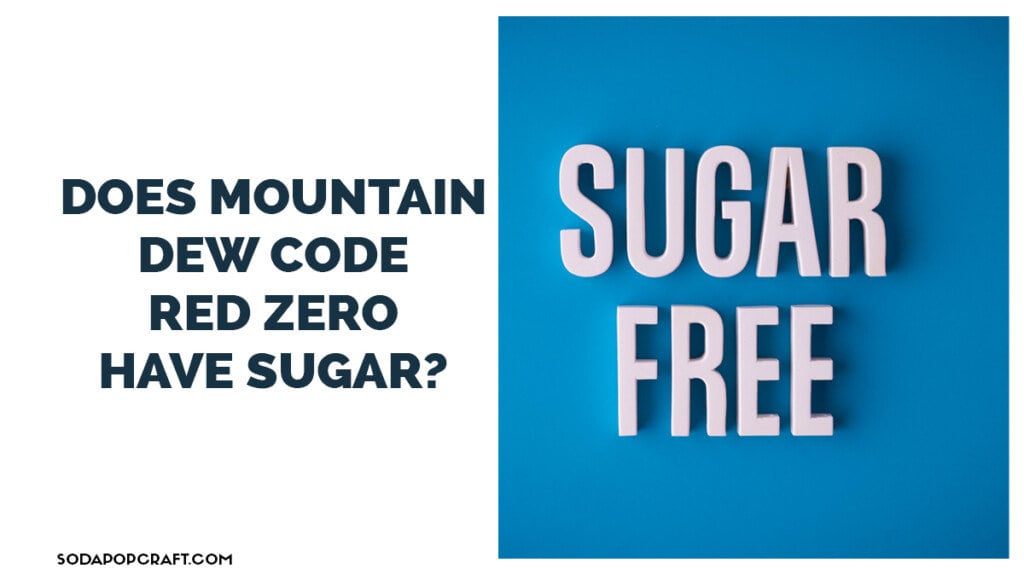 Does mountain dew code red zero have sugar