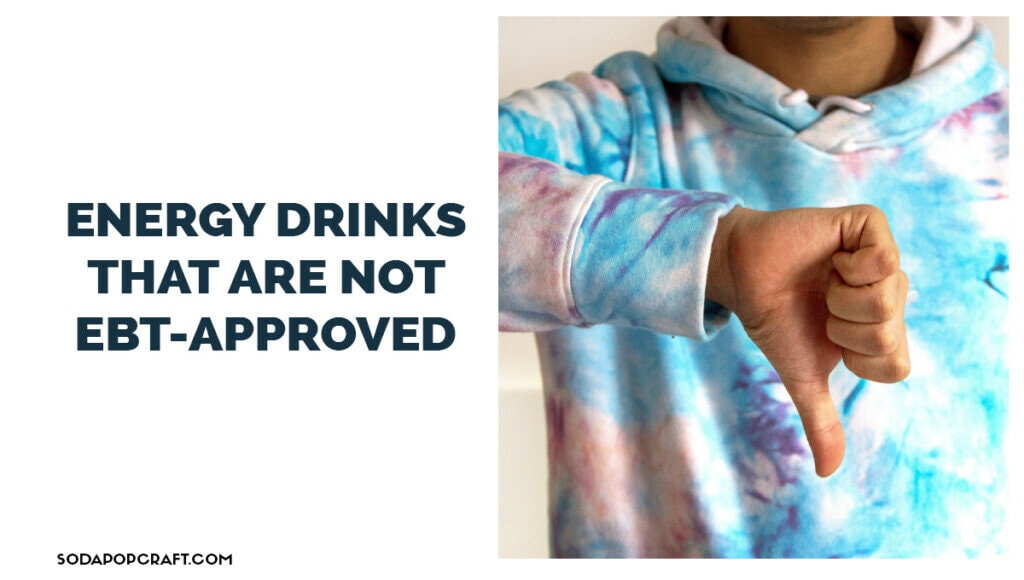 Energy Drinks That Are Not EBT-Approved