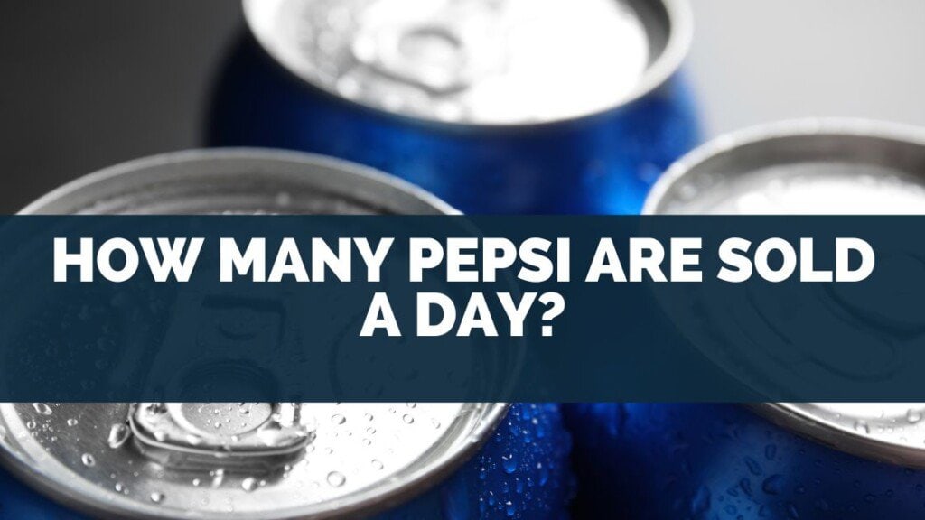 How Many Pepsi Are Sold a Day? - 1