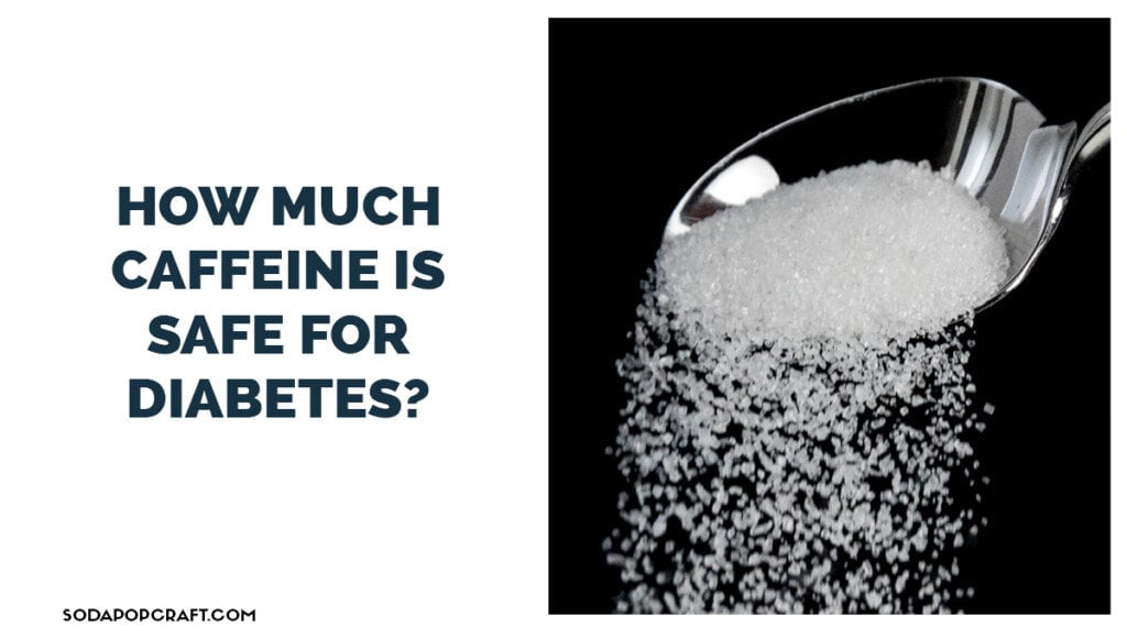 How Much Caffeine Is Safe for Diabetes