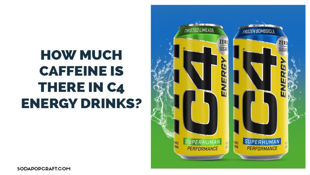 How Much Caffeine Is There In C4 Energy Drinks