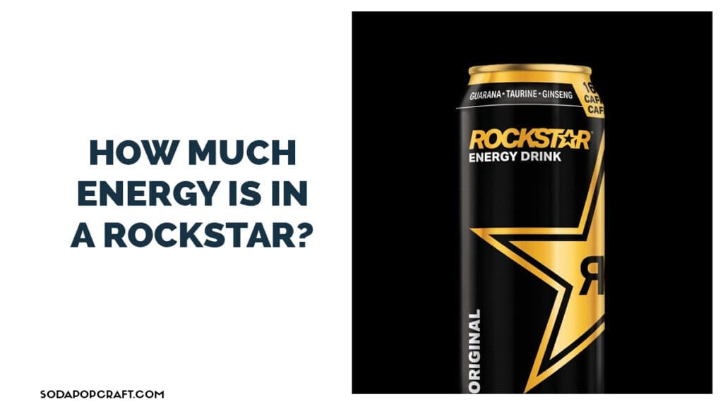 How Much Energy Is in A Rockstar