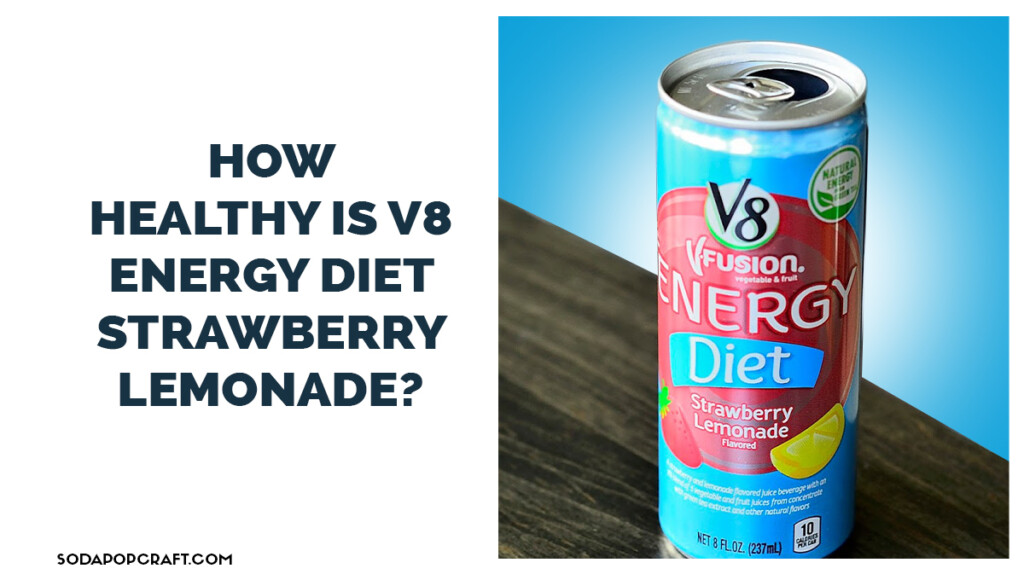 How healthy is v8 energy diet strawberry lemonade