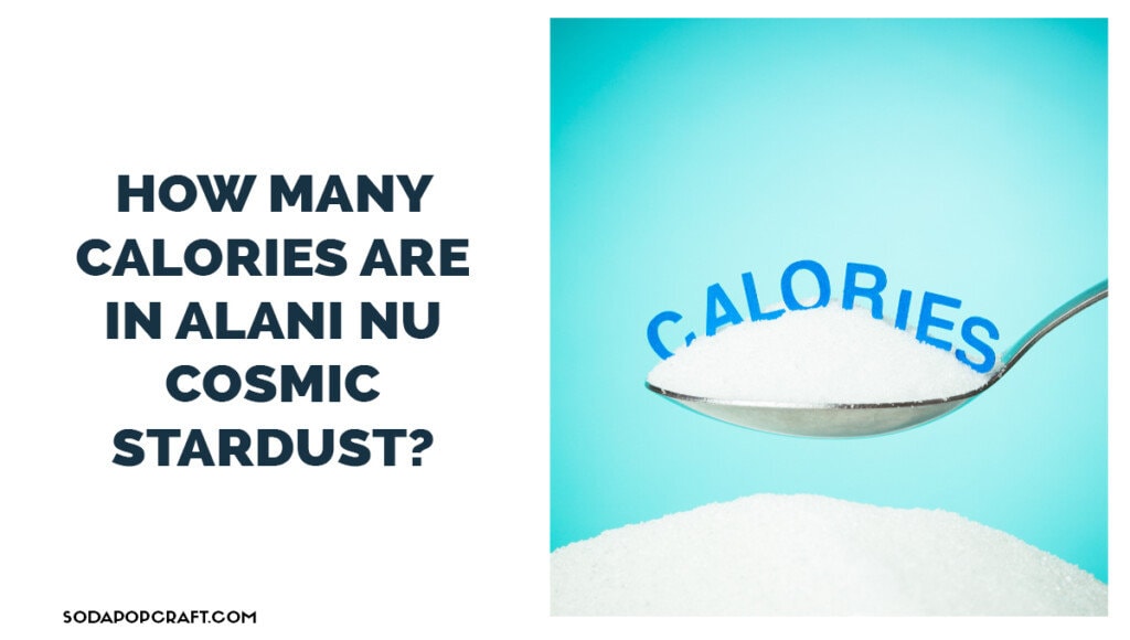 How many calories are in Alani Nu cosmic stardust