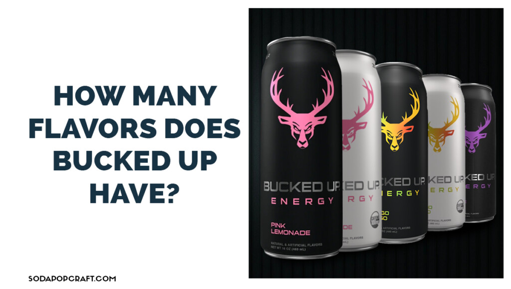 How many flavors does Bucked Up have