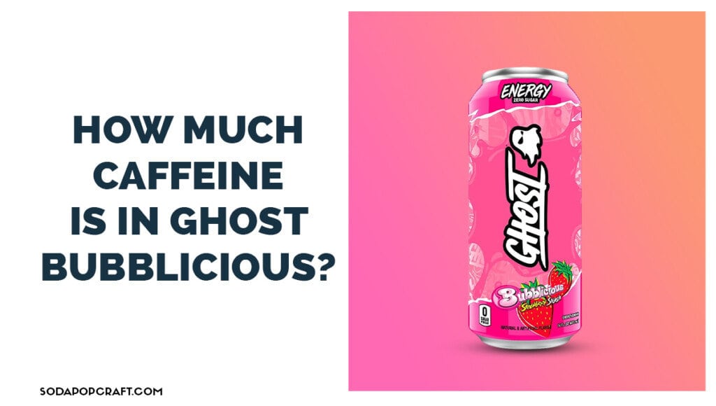 How much caffeine is in Ghost Bubblicious