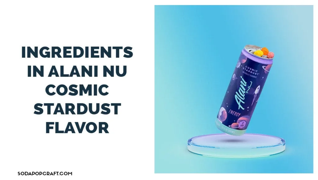 Ingredients in Alani Nu Cosmic Stardust Flavor